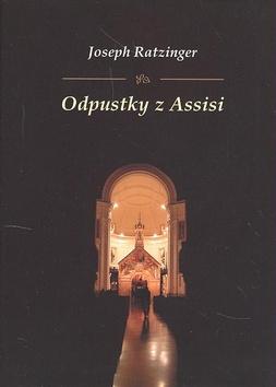 Kniha: Odpustky z Assisi - Georg Ratzinger