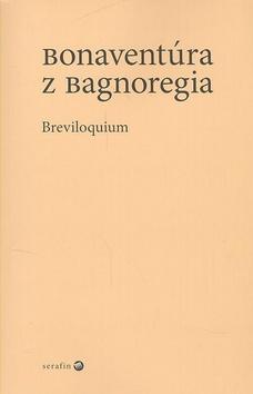 Kniha: Breviloquium - z Bagnoregia Bonaventúra