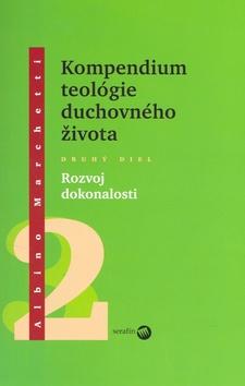 Kniha: Kompendium teológie duchovného života Druhý diel 2 - Albino Marchetti