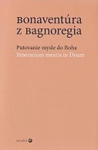 Kniha: Putovanie mysle do Boha - Bonaventúra z Bagnoregia