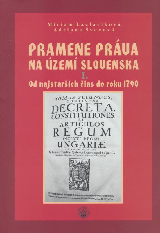 Kniha: Pramene práva na území Slovenska I. - Miriam Laclavíková