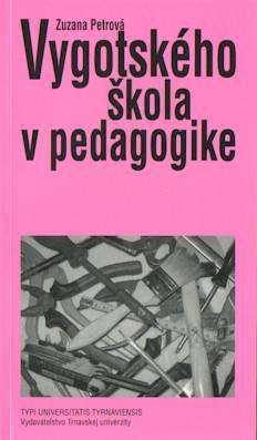 Kniha: Vygotského škola v pedagogike - Zuzana Petrová