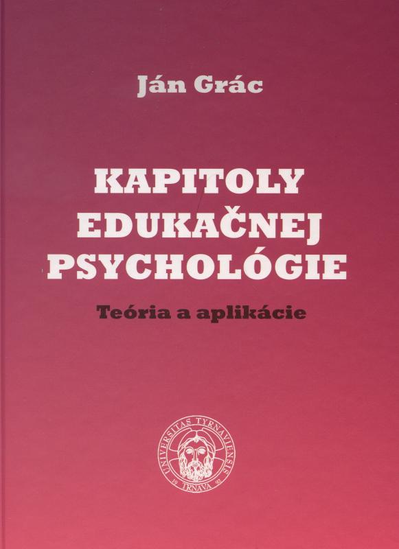 Kniha: Kapitoly edukačnej psychológie. Teória a aplikácie - Grác Ján