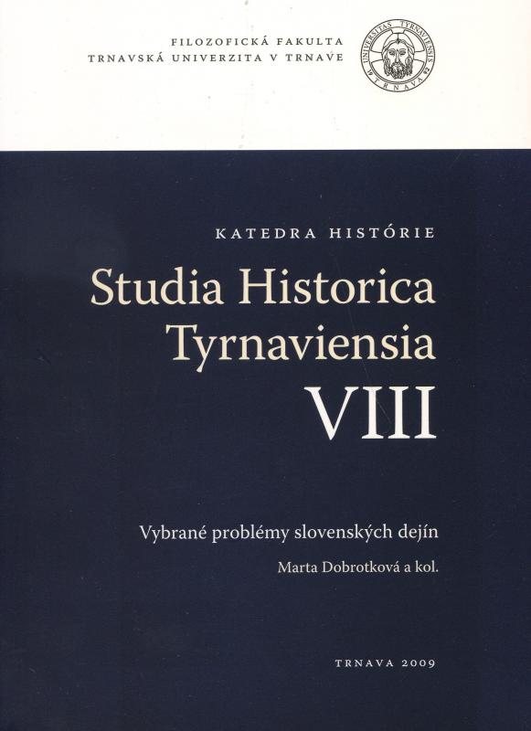 Kniha: Studia historica Tyrnaviensia VIII - Marta Dobrotková a kolektív