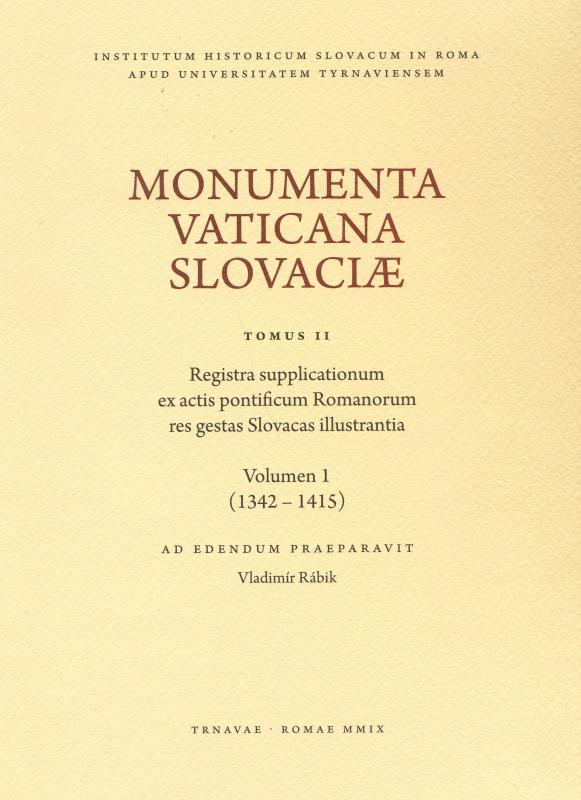 Kniha: Monumenta Vaticana Slovaciae. Registra supplicationum ex actis pontificum Romanorum res gestas Slova - Rábik Vladimír