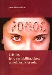 Kniha: Násilie, jeho variabilita, obete a možnosti riešenia - Iveta Schusterová