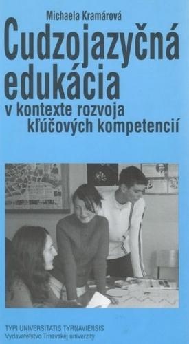 Kniha: Cudzojazčná edukácia v kontexte rozvoja kľúčových kompetencií - Michaela Kramárová