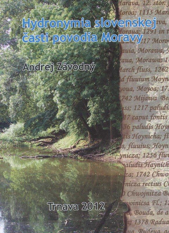 Kniha: Hydronymia slovenskej časti povodia Moravy - Andrej Závodný