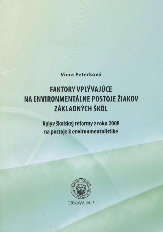 Kniha: Faktory vplývajúce na environmentálne postoje žiakov základných škôl - Viera Peterková