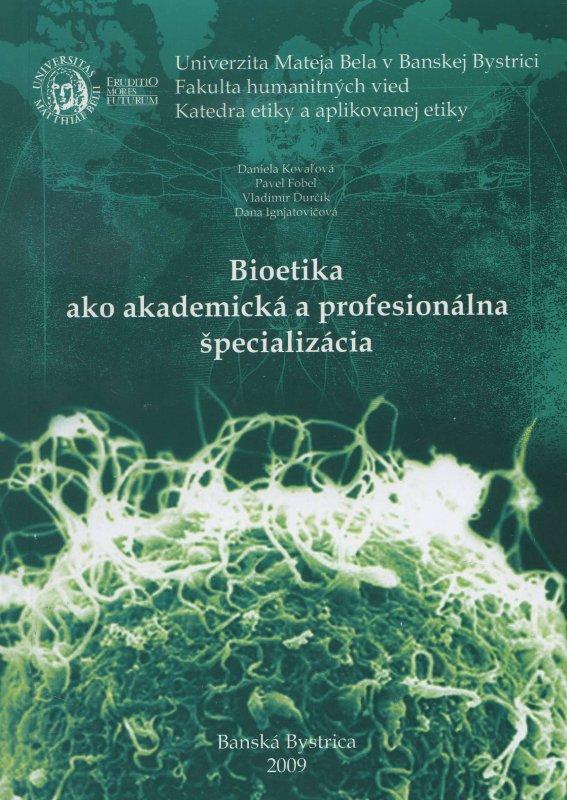 Kniha: Bioetika ako akademická a profesionálna špecializácia - Daniela Kovaľová