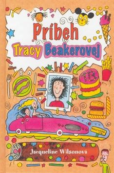 Kniha: Príbeh Tracy Beakerovej - Wilsonová Jacqueline