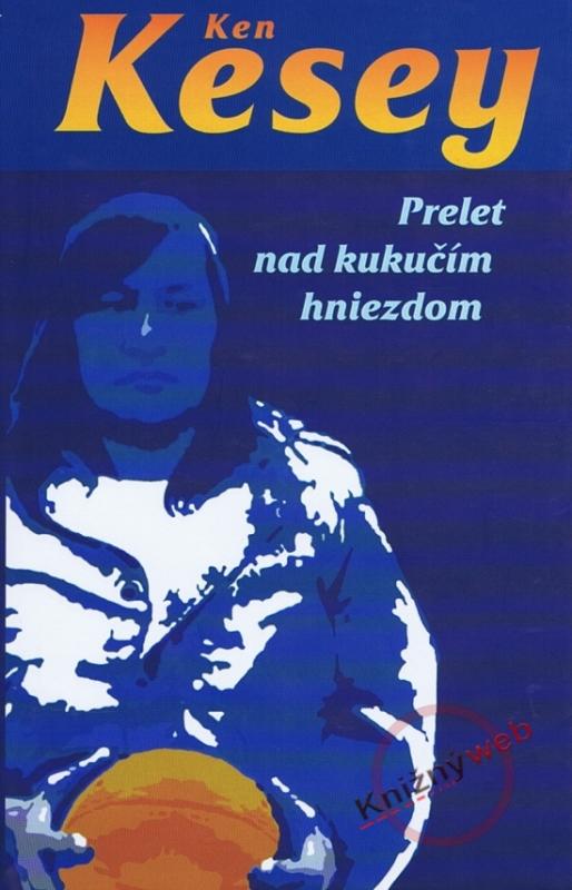 Kniha: Prelet nad kukučím hniezdom - Kesey Ken