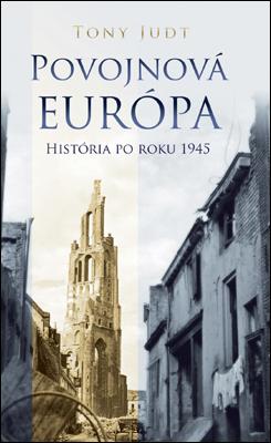 Kniha: Povojnová Európa - História po roku 1945 - Tony Judt