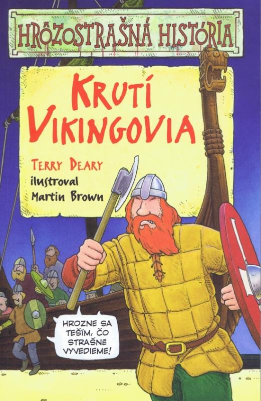 Kniha: Krutí Vikingovia - Hrôzostrašná história - Deary Terry