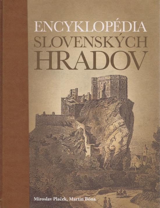 Kniha: Encyklopédia slovenských hradov - Plaček Miroslav