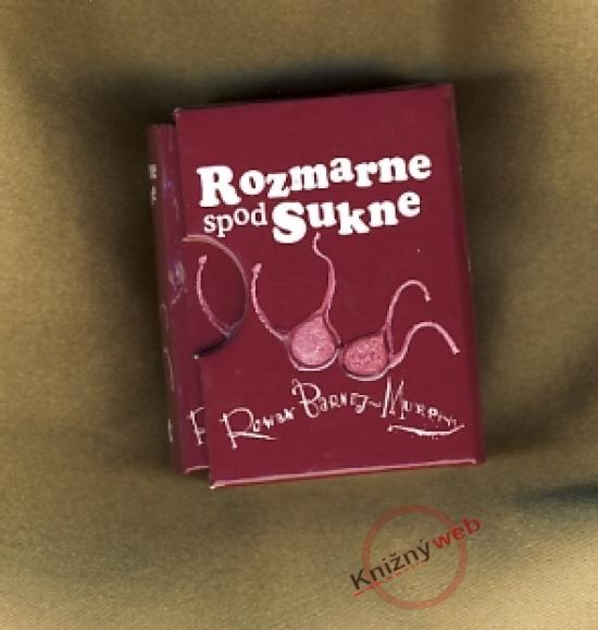 Kniha: Rozmarne spod sukne - Murphy Barnej Rowan