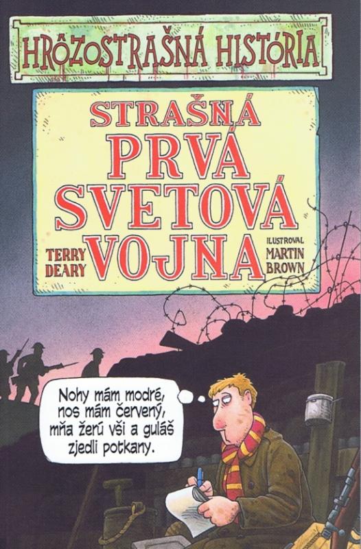 Kniha: Strašná prvá svetová vojna - Hrôzostrašná história - Deary Terry