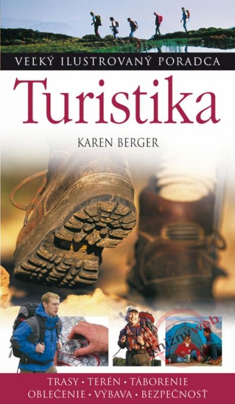 Kniha: Turistika - Veľký ilustrovaný poradca - Berger Karen