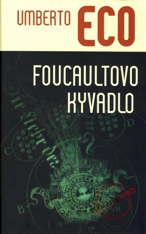 Kniha: Foucaultovo kyvadlo - 2. vydanie - Eco Umberto
