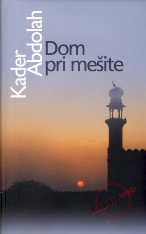 Kniha: Dom pri mešite - Abdolah Kader