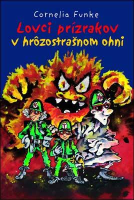 Kniha: Lovci prízrakov v hrôzostrašnom ohni - Funkeová Cornelia