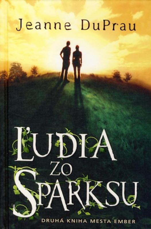 Kniha: Ľudia zo Sparksu - Druhá kniha mesta Ember - DuPrau Jeanne