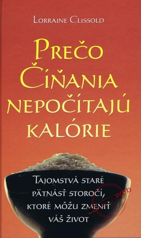 Kniha: Prečo Číňania nepočítajú kalórie - Clissold Lorraine