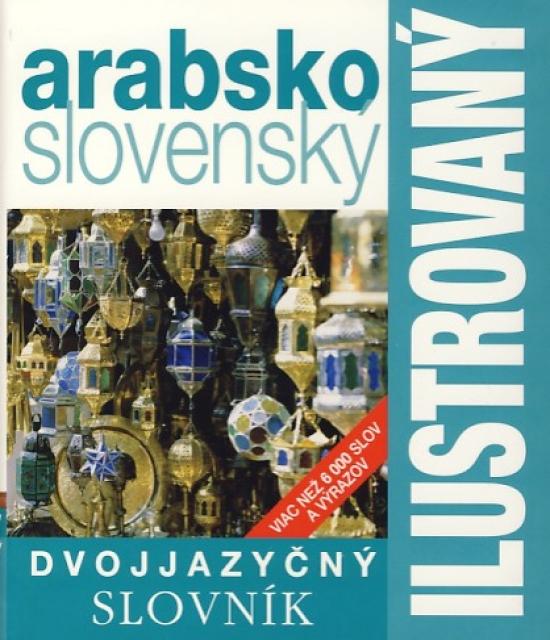 Kniha: Ilustrovaný dvojjazyčný slovní arabsko-slovenskýautor neuvedený