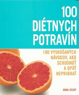 Kniha: 100 diétnych potravín - 100 vyskúšaných návodov, ako schudnúť a opäť nepribrať - Anna Selby