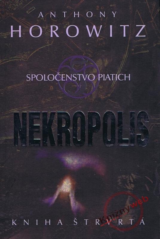Kniha: Nekropolis - Spoločenstvo piatich (Kniha štvrtá) - Horowitz Anthony