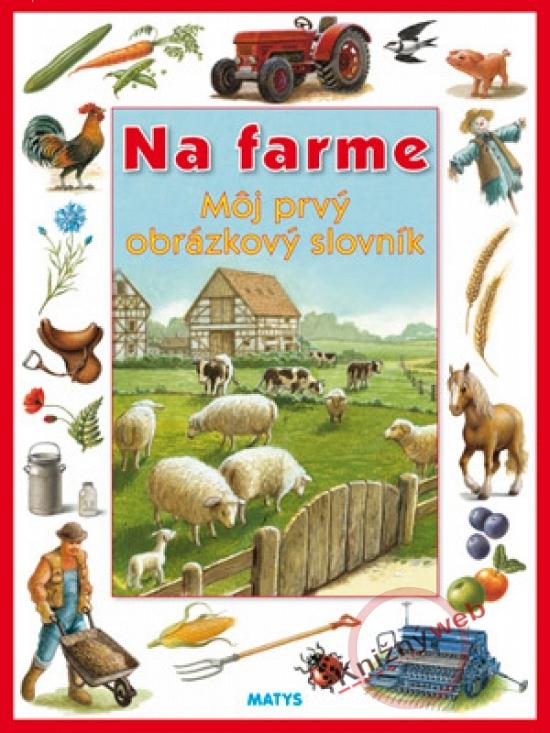 Kniha: Na farme - Môj prvý obrázkový slovníkautor neuvedený