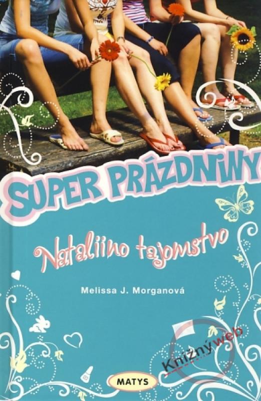 Kniha: Nataliino tajomstvo - Super prázdniny - Morganová J. Melissa