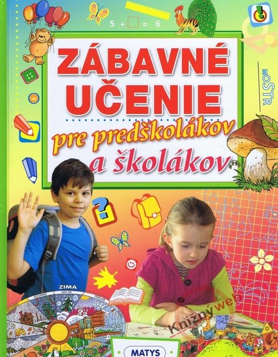 Kniha: Zábavné učenie pre predškolákov a školákovkolektív autorov