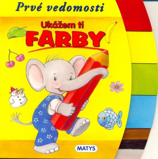 Kniha: Ukážem ti farby - Prvé vedomostiautor neuvedený