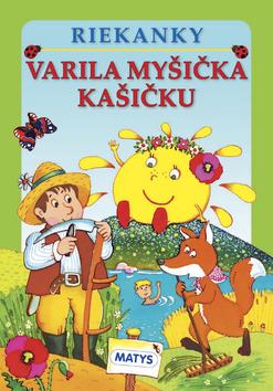 Kniha: Varila myšička kašičku - Adolf Dudek