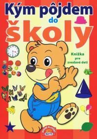 Kým pôjdem do školy - Knižka pre zvedavé deti