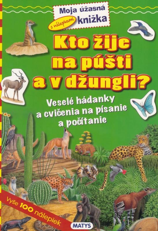 Kniha: Kto žije na púšti a v džungli? - Mislovičová Sibyla