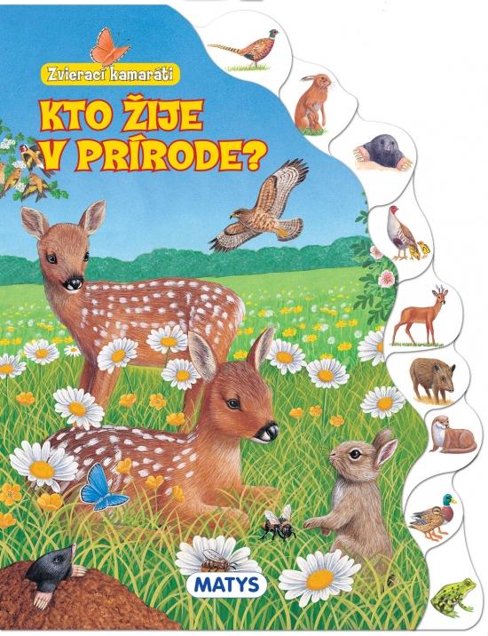 Kniha: Zvierací kamaráti - Kto žije v prírode?autor neuvedený