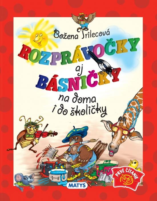 Kniha: Rozprávočky aj básničky na doma i do školičky, 2. vydanie - Trilecová Božena