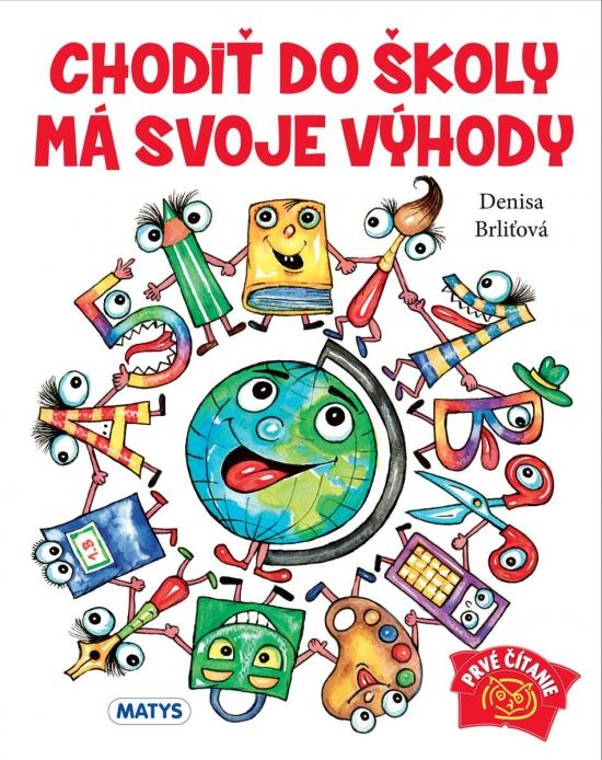 Kniha: Chodiť do školy má svoje výhody - Brliťová Denisa