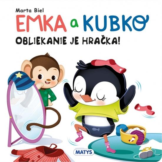 Kniha: Emka a Kubko - Obliekanie je hračka - Biel Marta