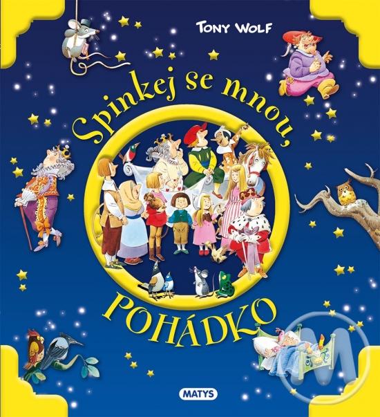 Kniha: Spinkej se mnou, pohádko - Wolf Tony