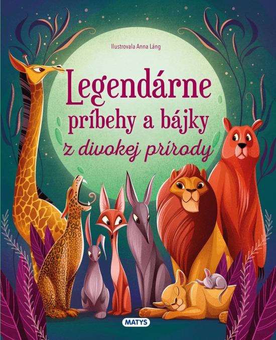 Kniha: Legendárne príbehy a bájky z divokej prírodyautor neuvedený