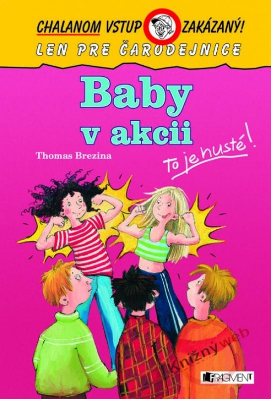 Kniha: Baby v akcii. To je husté - Chalanom vstup zakázaný - Brezina Thomas