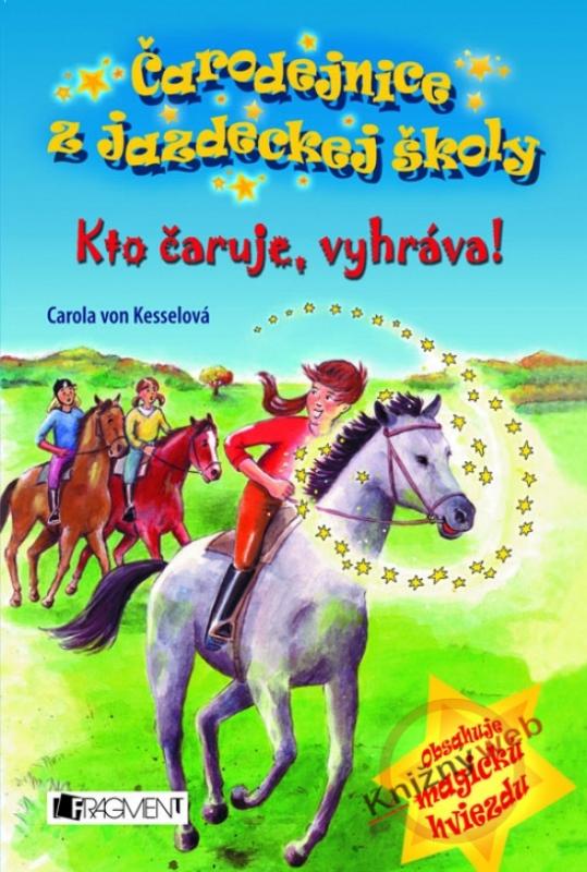 Kniha: Kto čaruje, vyhráva - Čarodejnice z jazdeckej školy - von Kessel Carola