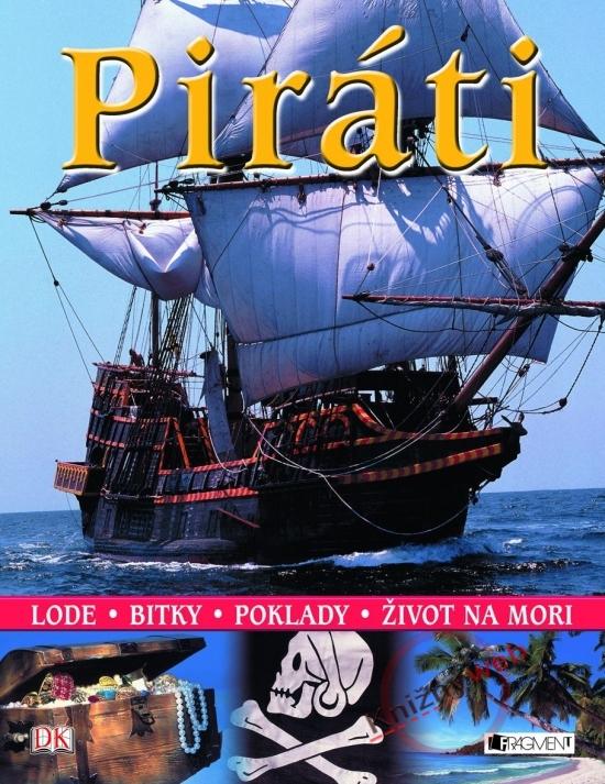 Kniha: Piráti - Lode . Bitky . Poklady . Život na morikolektív autorov