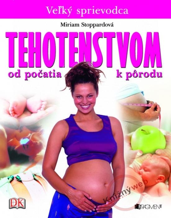 Kniha: Veľký sprievodca tehotenstvom - Stoppardová Miriam