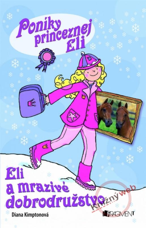 Kniha: Eli a mrazivé dobrodružstvo - Poníky princeznej Eli - Kimptonová Diana