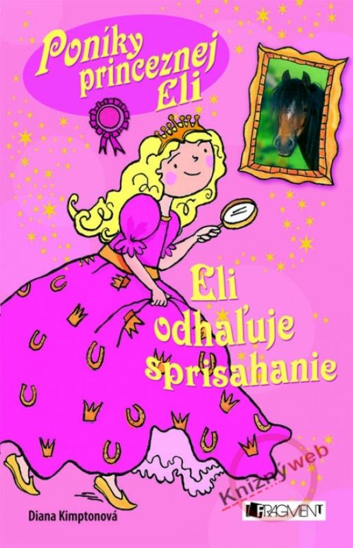 Kniha: Eli odhaľuje sprisahanie - Poníky princeznej Eli - Kimptonová Diana