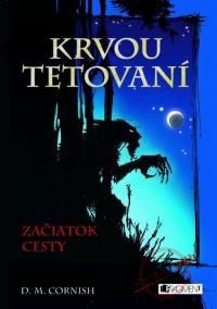 Krvou tetovaní 1 - Začiatok cesty